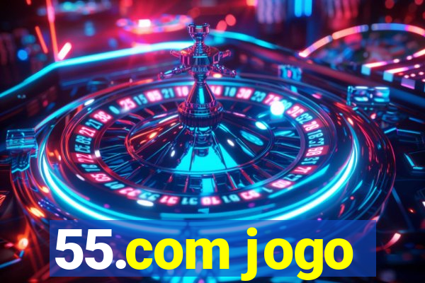 55.com jogo